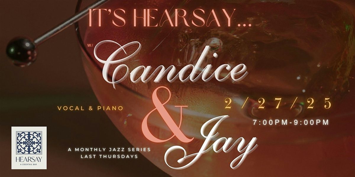 It\u2019s Hearsay\u2026w\/Candice & Jay