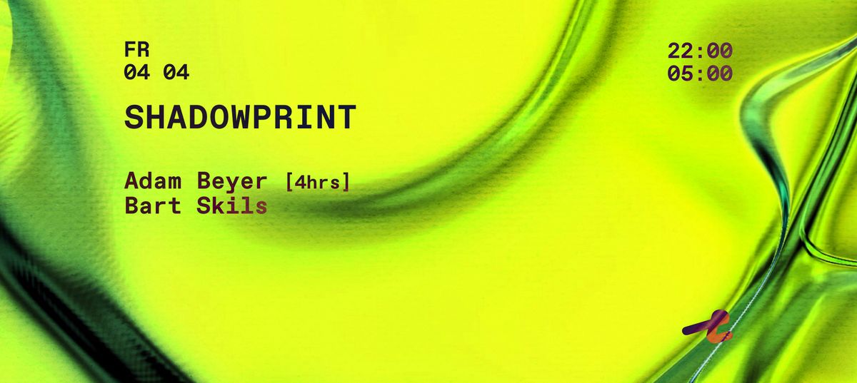 Shadowprint w\/ Adam Beyer, Bart Skils