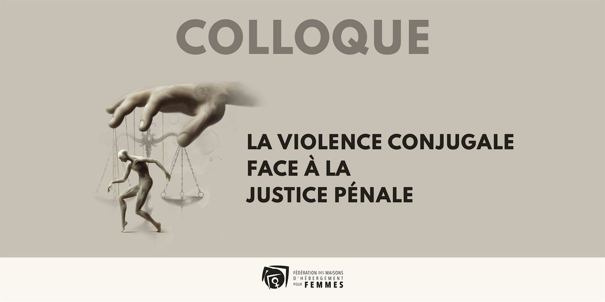 Colloque - La violence conjugale face \u00e0 la justice p\u00e9nale