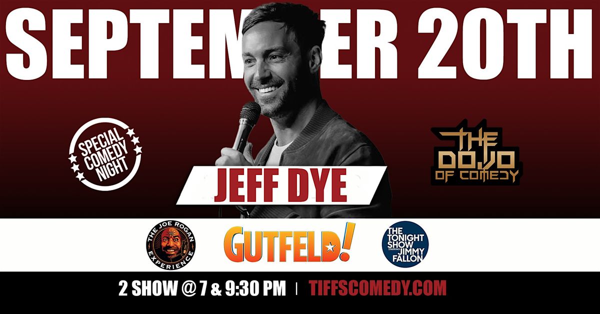 The Dojo of Comedy at Tiffs w\/ Jeff Dye