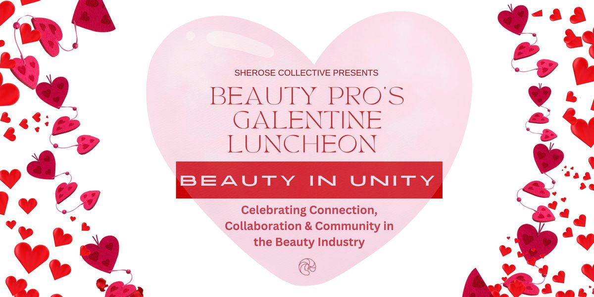 Beauty Pro\u2019s Galentine Luncheon: Beauty in Unity