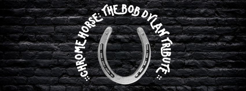 Chrome Horse: The Bob Dylan Tribute 