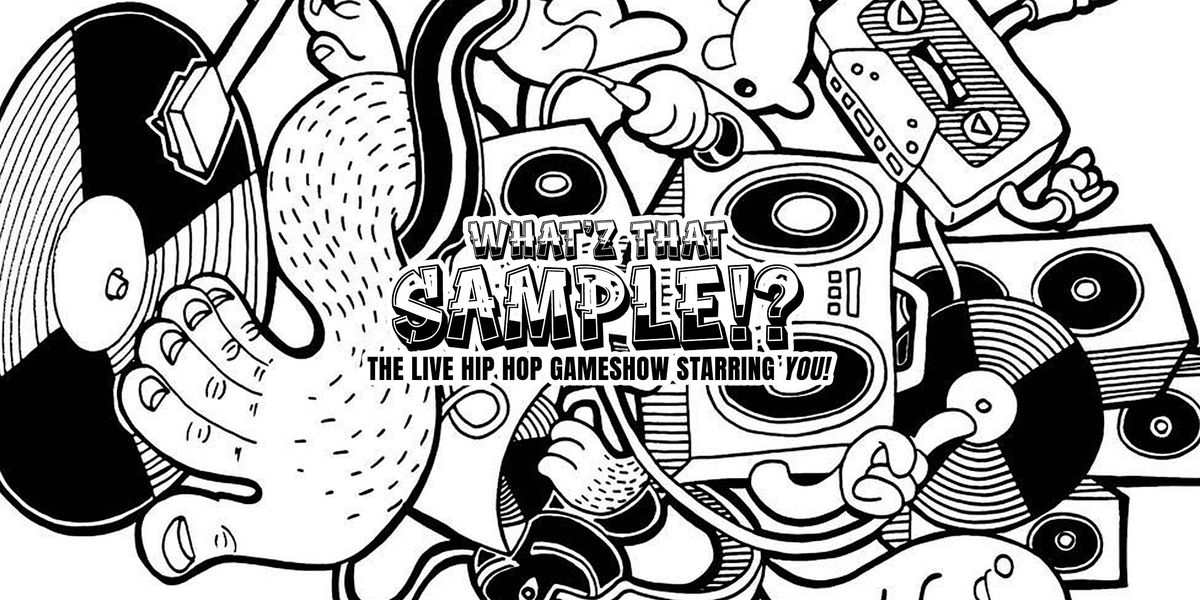 What'z That Sample!?: The Live Hip Hop Game Show Starring YOU