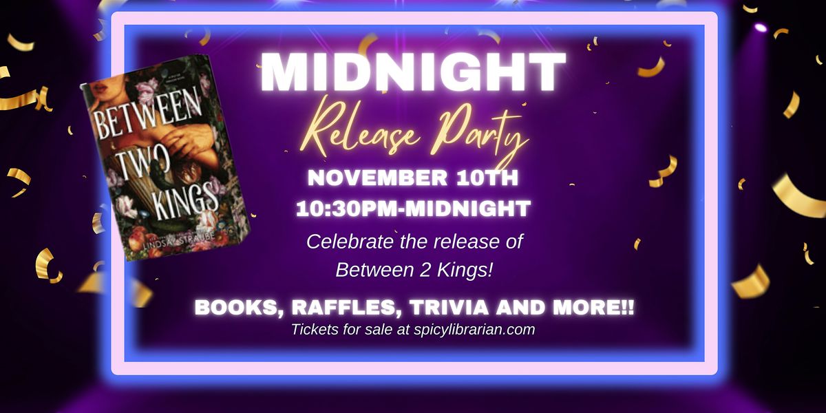 Midnight Release Party- Between Two Kings