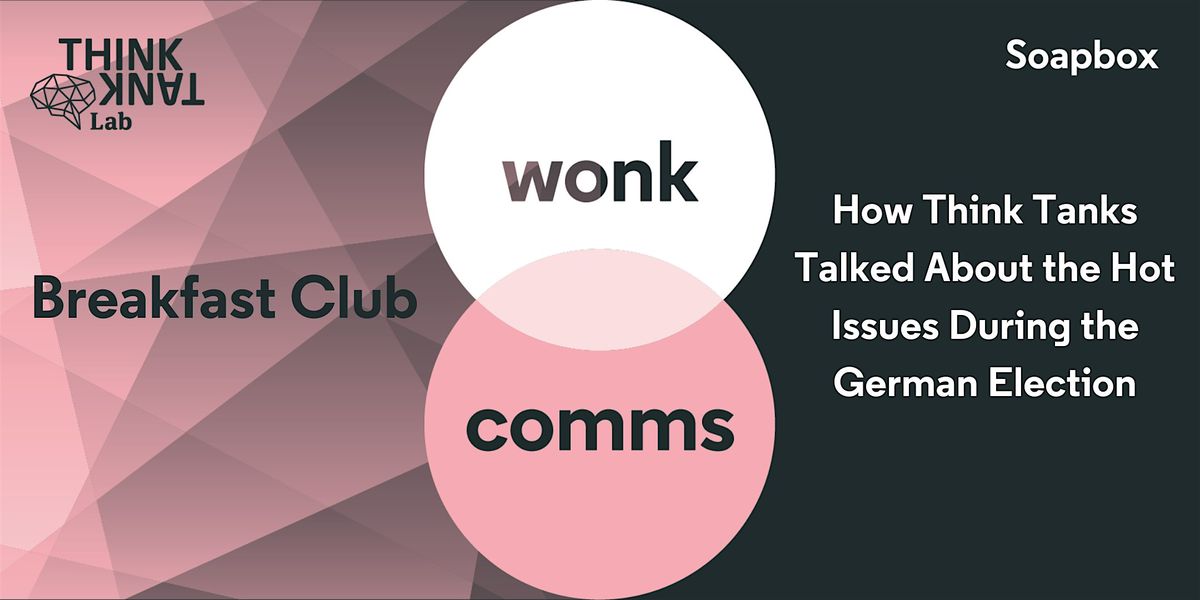 WonkComms Breakfast Club: How Think Tanks Talked About Hot Election Issues