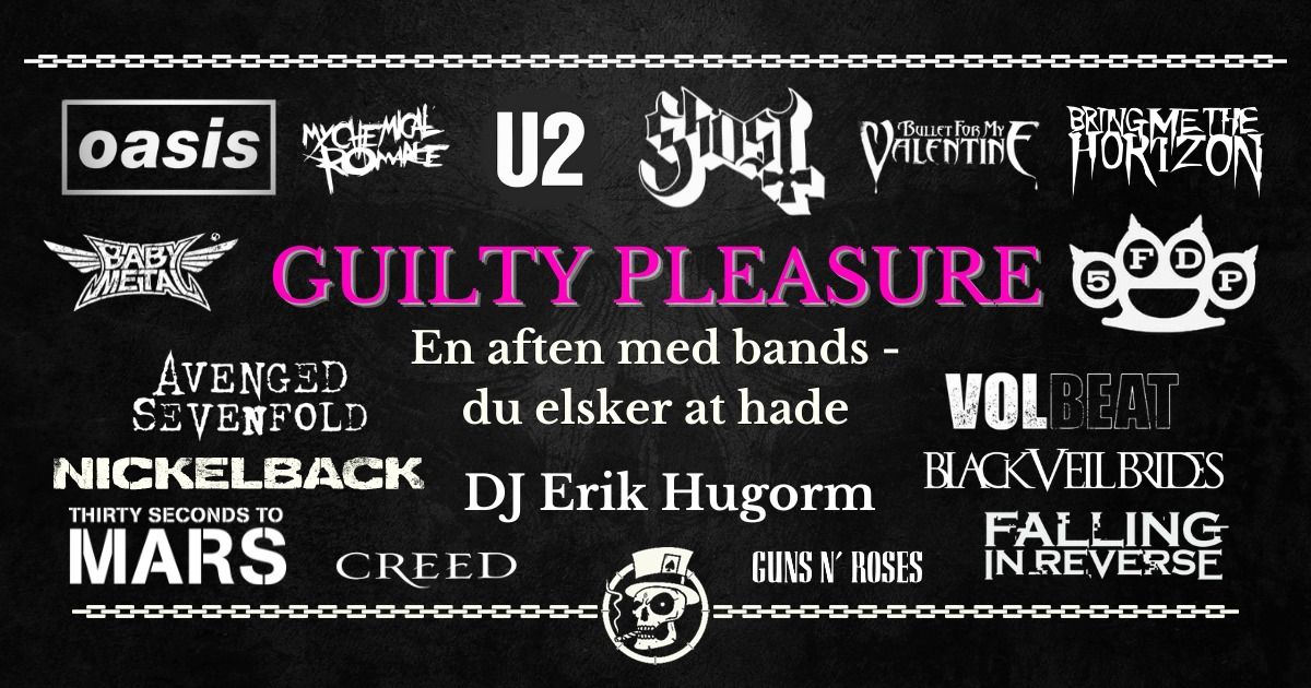 Guilty Pleasure - En aften med bands, du elsker at hade