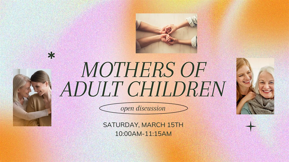 Mothers of Adult Children Open Discussion