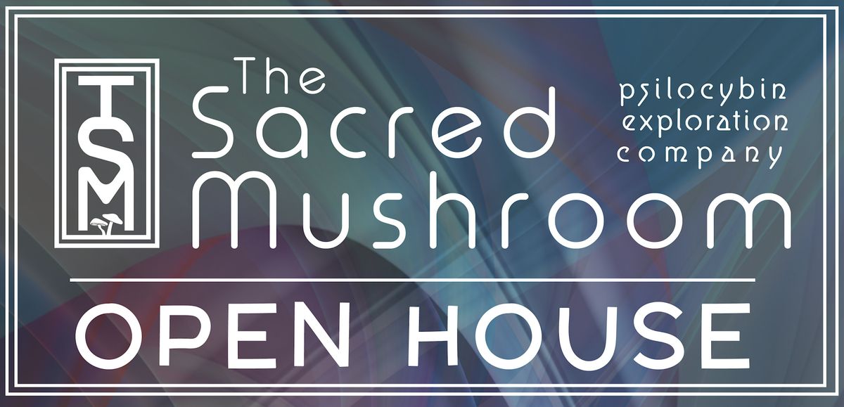 The Sacred Mushroom Open House