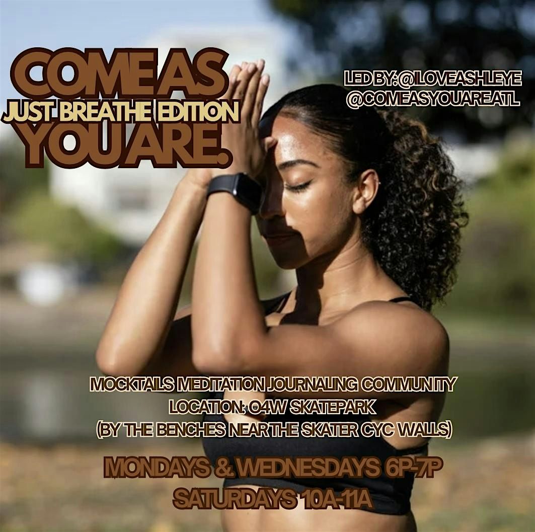 COME AS YOU ARE: DON\u2019T FORGET TO BREATHE EDITION
