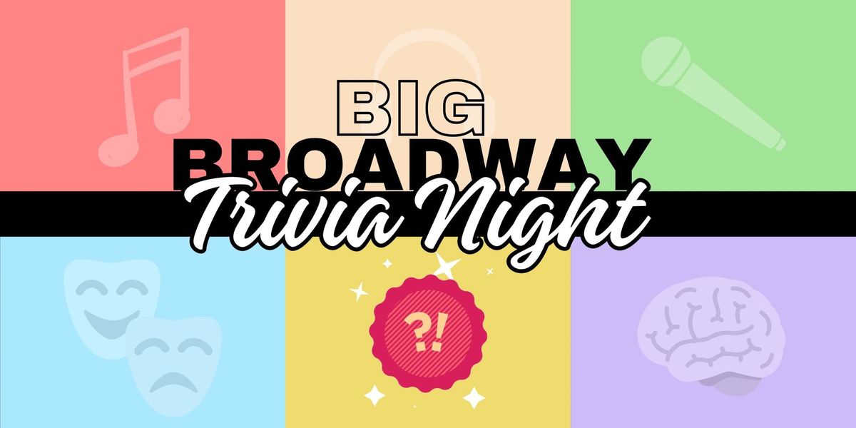 Big Broadway Trivia Night