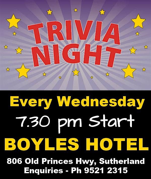FREE TRIVIA every Wednesday night, 7.30pm at Boyles Hotel, Sutherland