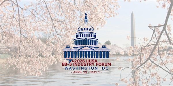 2026 IIUSA EB-5 Industry Forum