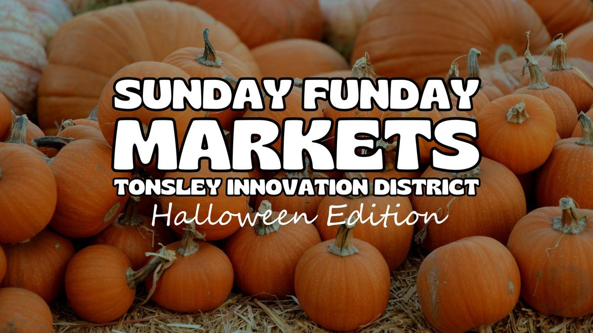 Sunday Funday Markets - Halloween Edition 