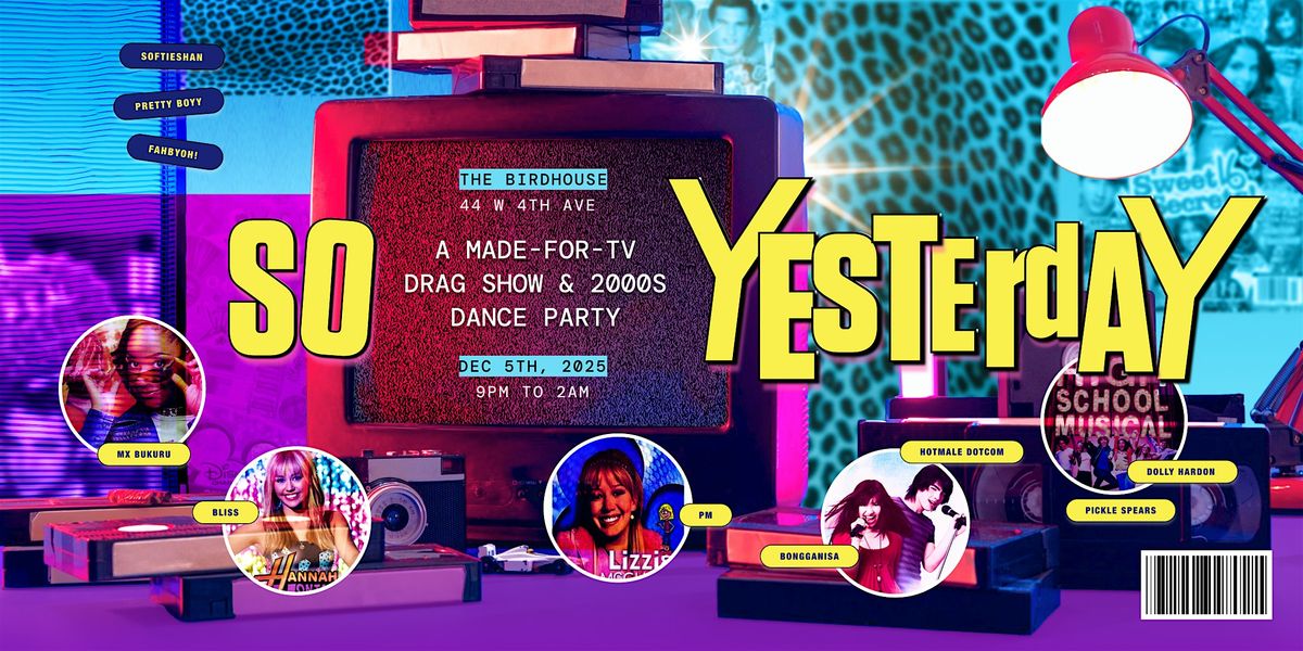 SO YESTERSAY! 2000s Dance Party and TV inspired Drag Show