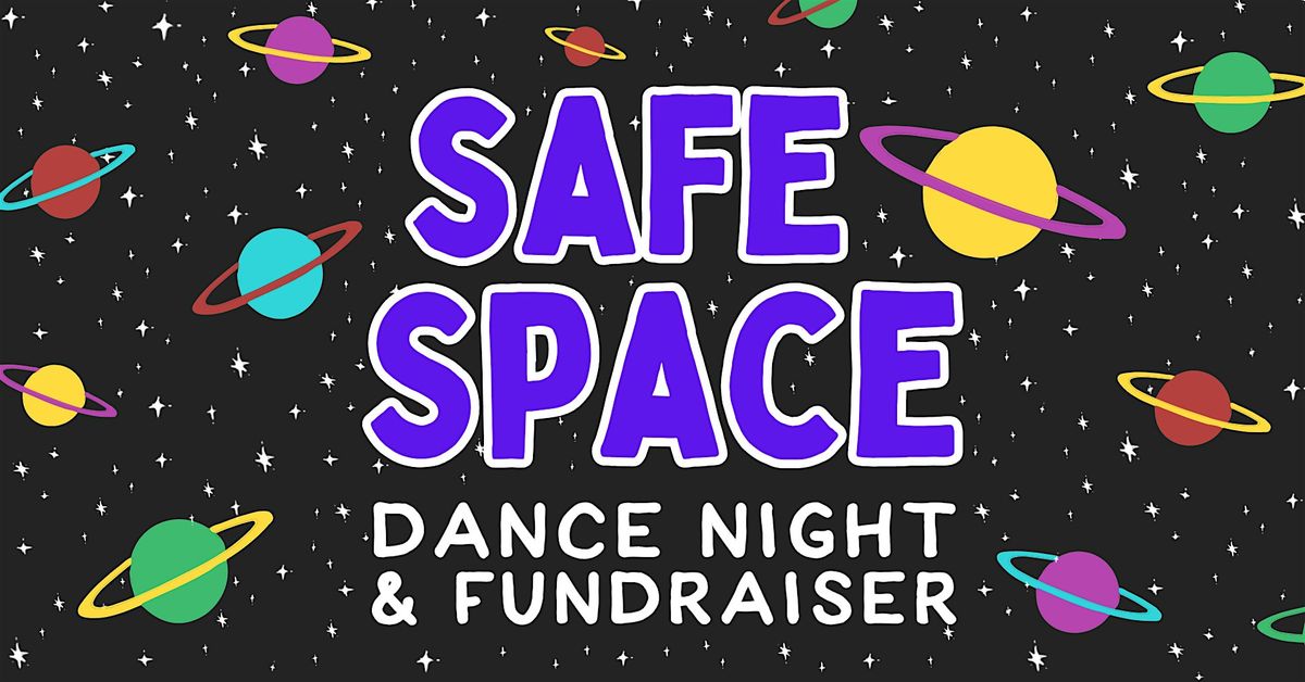 SAFE SPACE - Dance night & Fundraiser