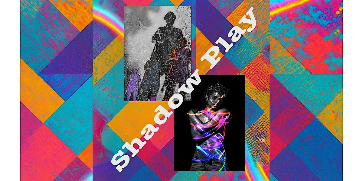 Shadow Play: A Pop-up First Friday Event
