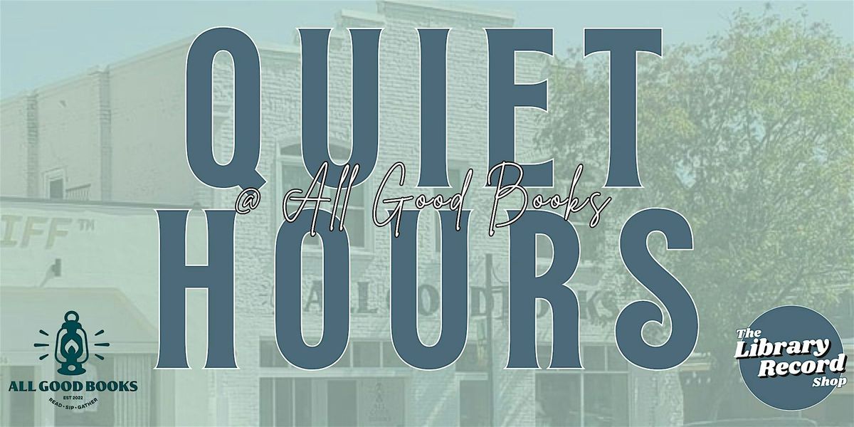 Quiet Hours @ All Good Books - The Cloudz