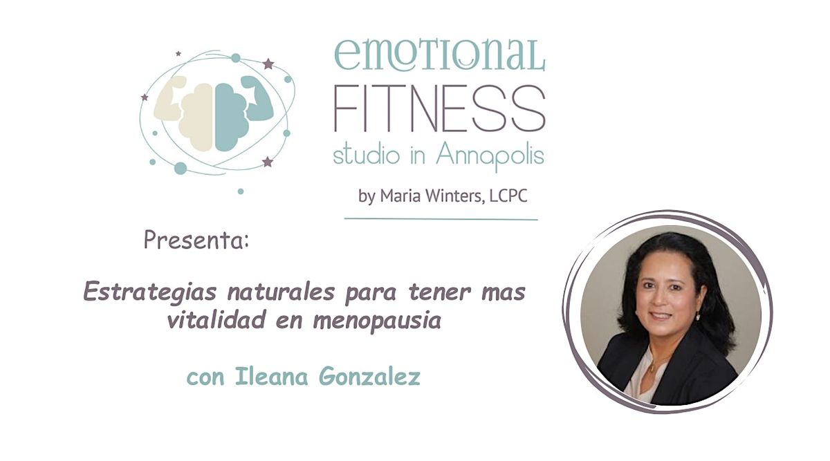 Estrategias naturales para vitalidad en la menopausia con Ileana Gonzalez