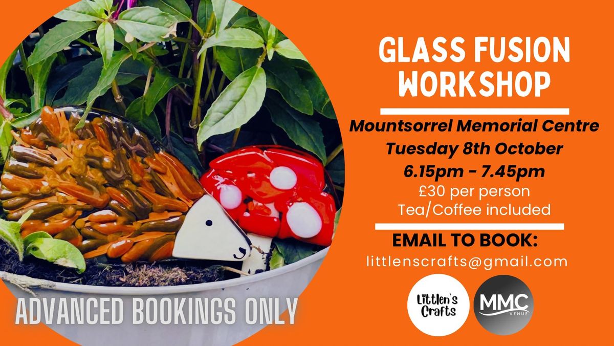 Glass Fusion Workshop at Mountsorrel Memorial Centre