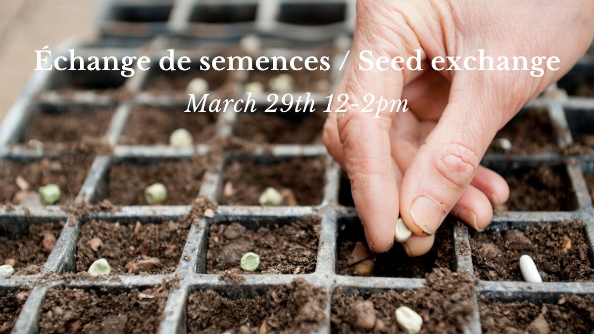 \u00c9change de semences et fournitures de jardinage \/ Seed exchange and gardening supplies