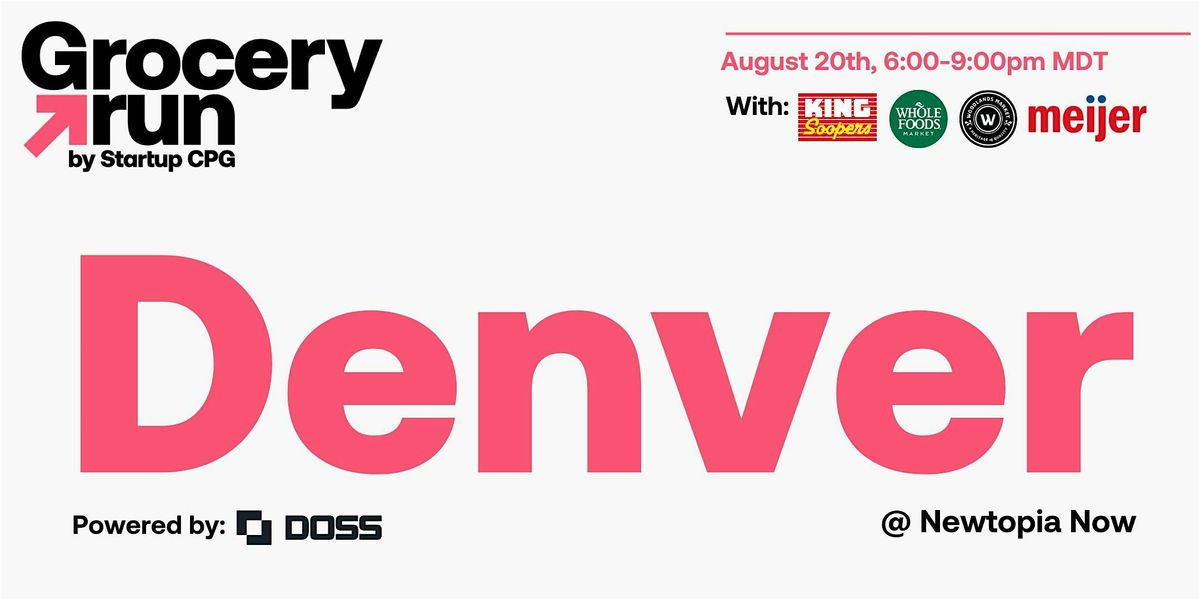 Denver Grocery Run @ Newtopia Now Powered by Doss  - August 2025