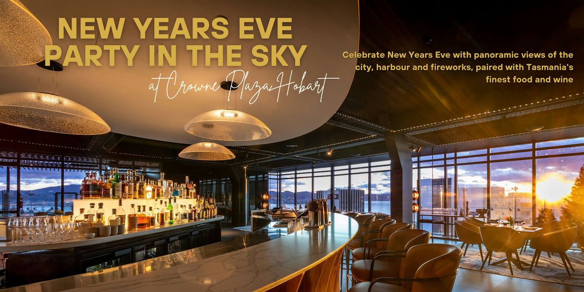 New Years Eve Party in the Sky at Crowne Plaza Hobart