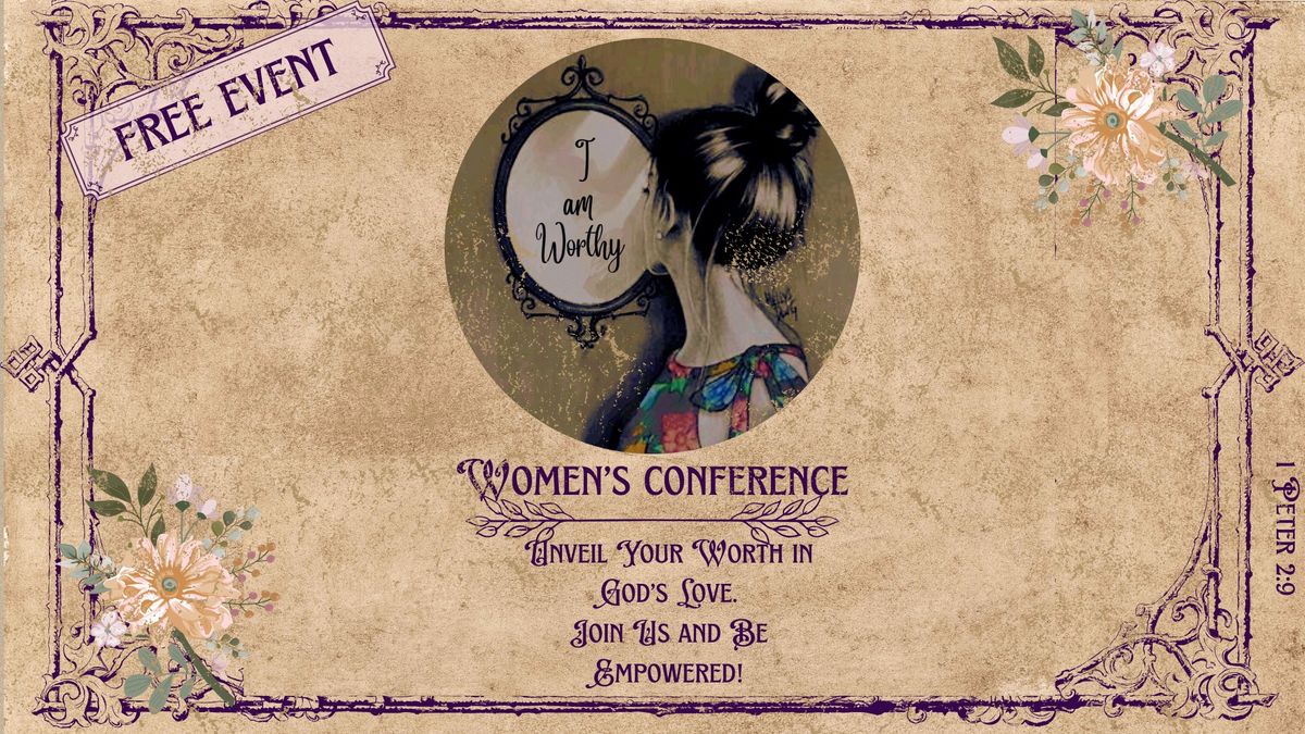 I Am Worthy Women's Conference - FREE EVENT 