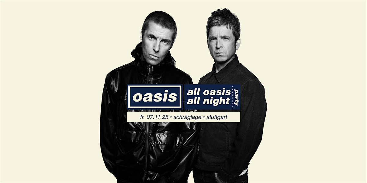 Oasis Party \u2022 All Oasis All Night \u2022 07.11.2025 \u2022 Schr\u00e4glage Stuttgart