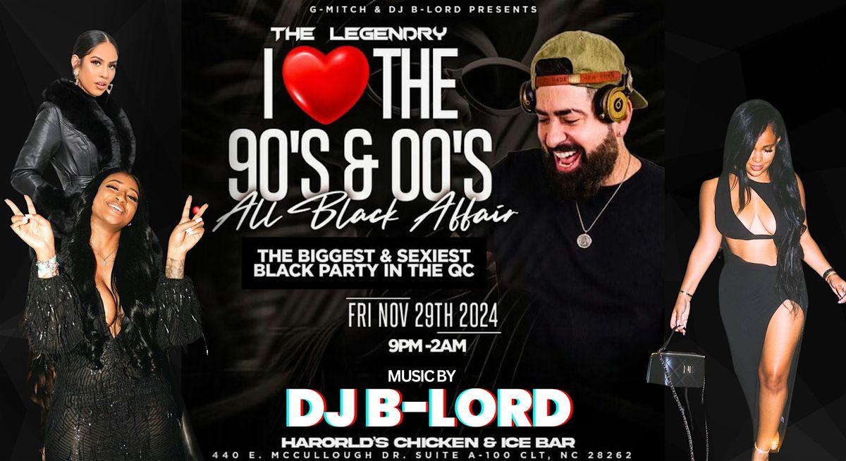 The Legendary I \u2764\ufe0fTHE 90'S & 00'S ALL BLACK AFFAIR!