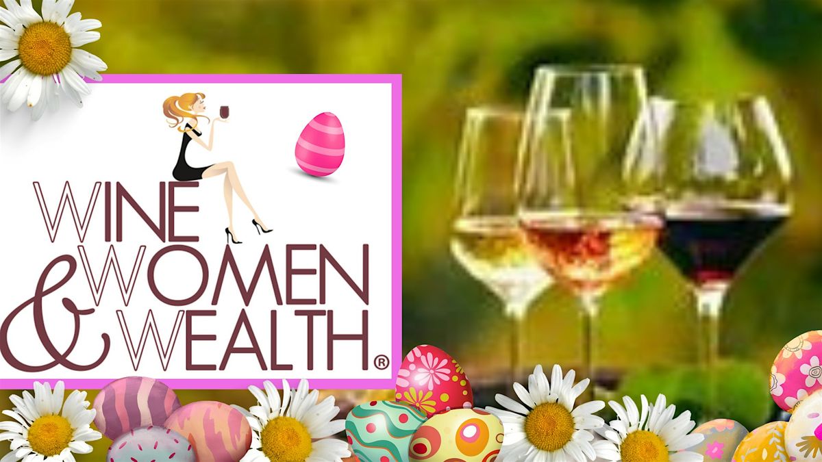 WINE, WOMEN & WEALTH is April 7th in VB!