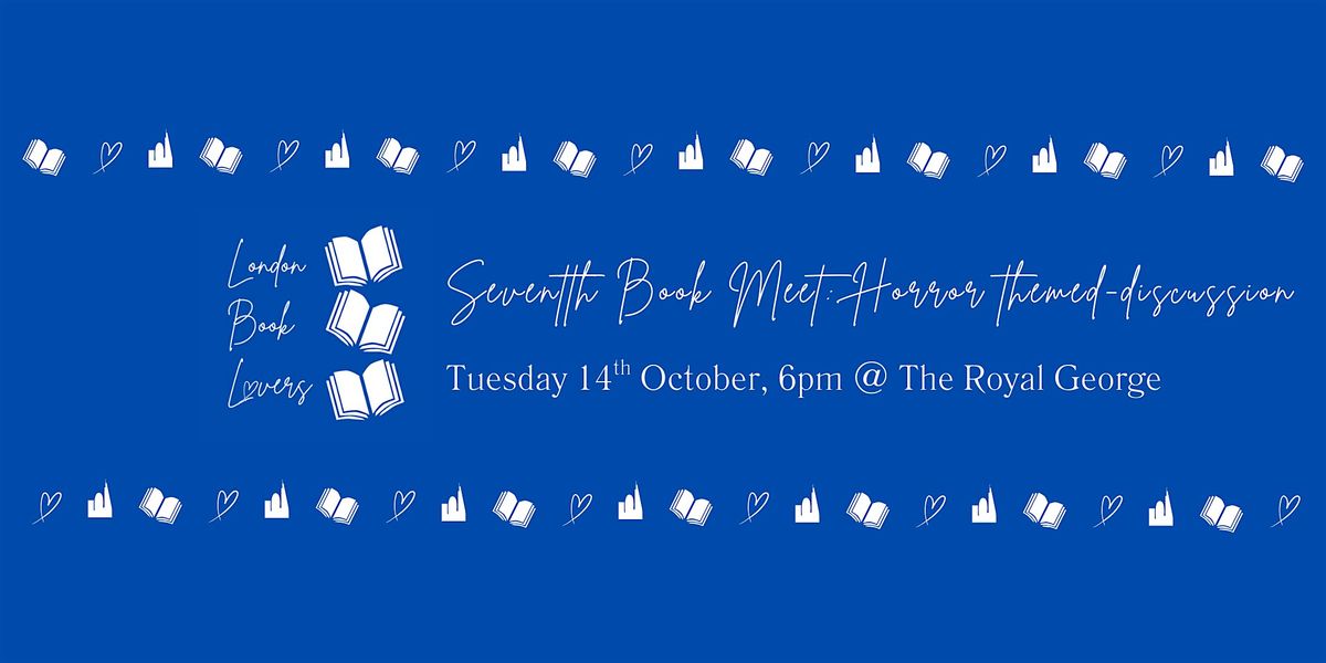 London Book Lovers - Seventh Meet: Horror themed-discussion