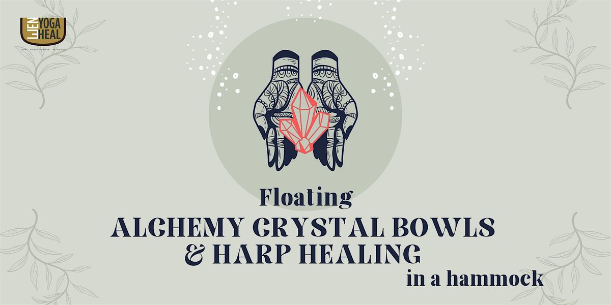 Floating ALCHEMY CRYSTAL BOWLS & HARP HEALING in a hammock