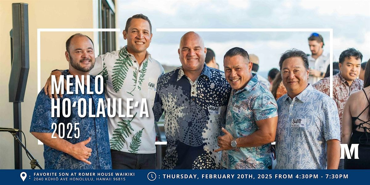 Menlo Ho\u2018olaule\u2018a - A Menlo Alumni Pau Hana Event