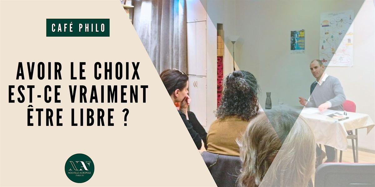 Caf\u00e9 Philo : Avoir le choix est-ce vraiment \u00eatre libre ?