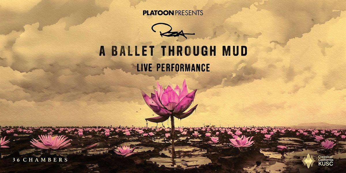 Platoon Presents: RZA \u2013 A Ballet Through Mud Live Performance