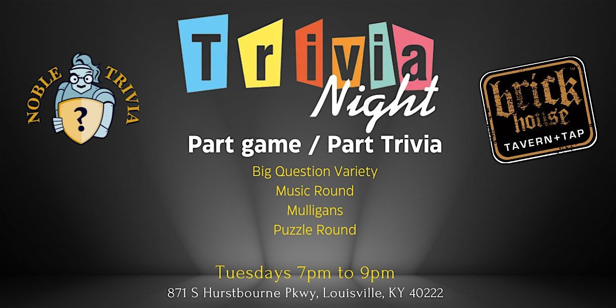 Trivia Night with NobleTrivia - Brickhouse Tavern + Tap - Tuesdays