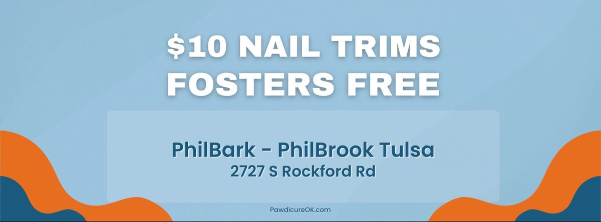 $10 Nail Trims - Fosters Free for PhilBark at PhilBrook Tulsa with Pawdicure