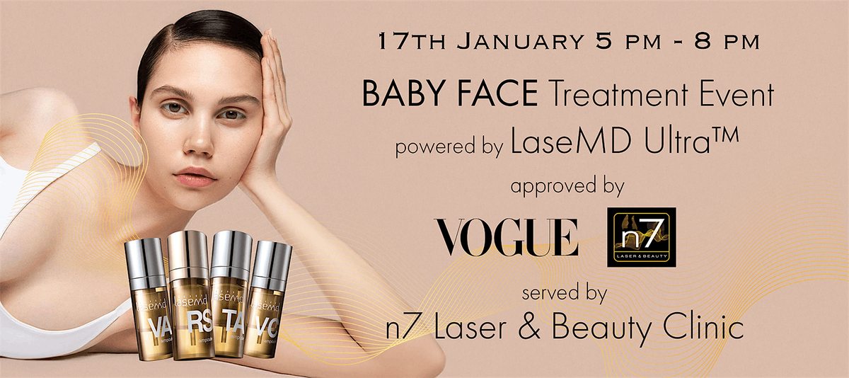 BABY FACE Treatment Event served by n7 Laser & Beauty Clinic in Eastbourne