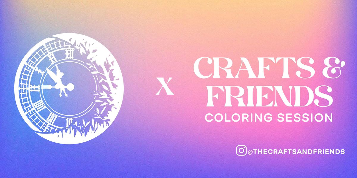 Crafts & Friends x Neverland Coffee: Coloring Session