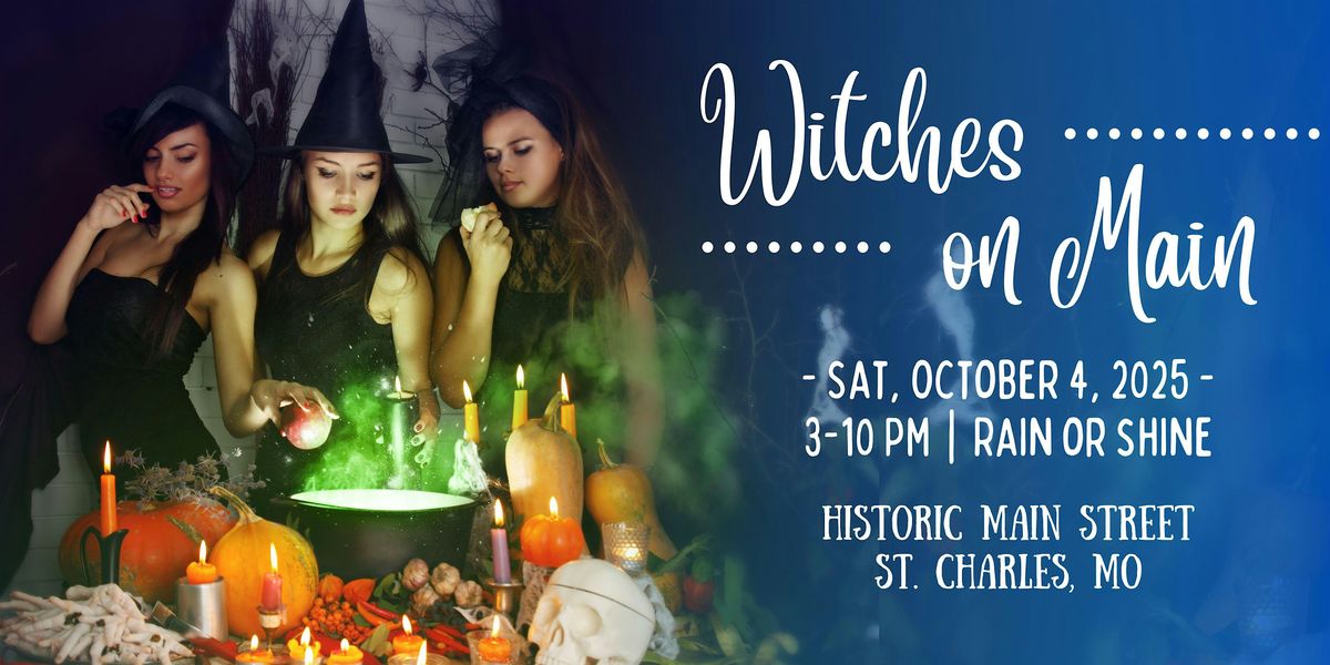 Witches on Main - Main Street St. Charles
