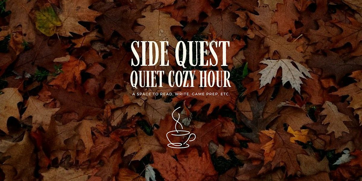 Side Quest Quiet Cozy Hour