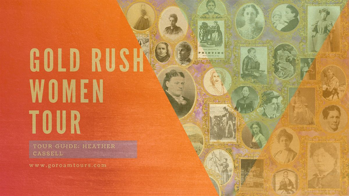 Gold Rush Women: Untold Stories of San Francisco\u2019s Trailblazing Pioneers