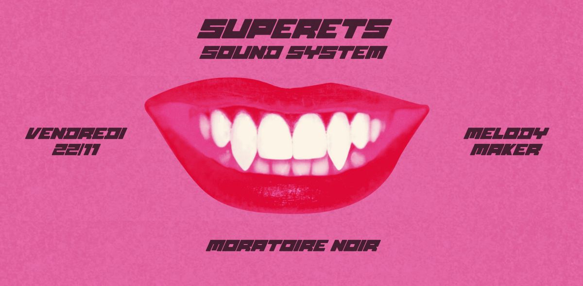 Superets Sound System X Moratoire Noir (DJs Sets)