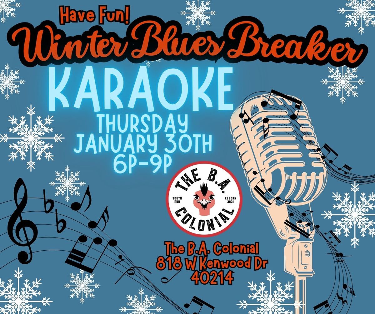 WINTER BLUES BREAKER KARAOKE AT THE B.A. COLONIAL