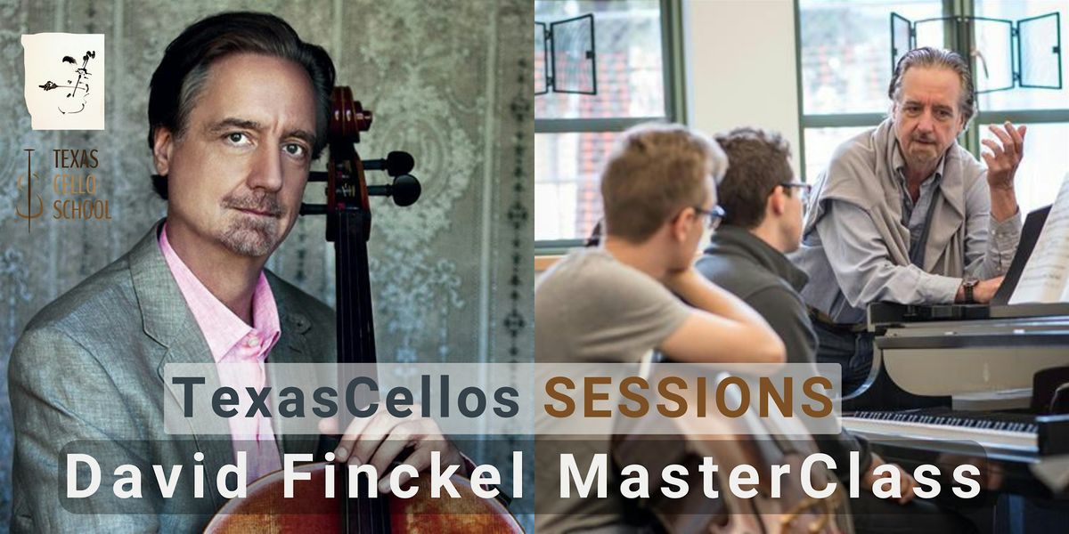 TexasCellos SESSIONS MasterClass: David Finckel