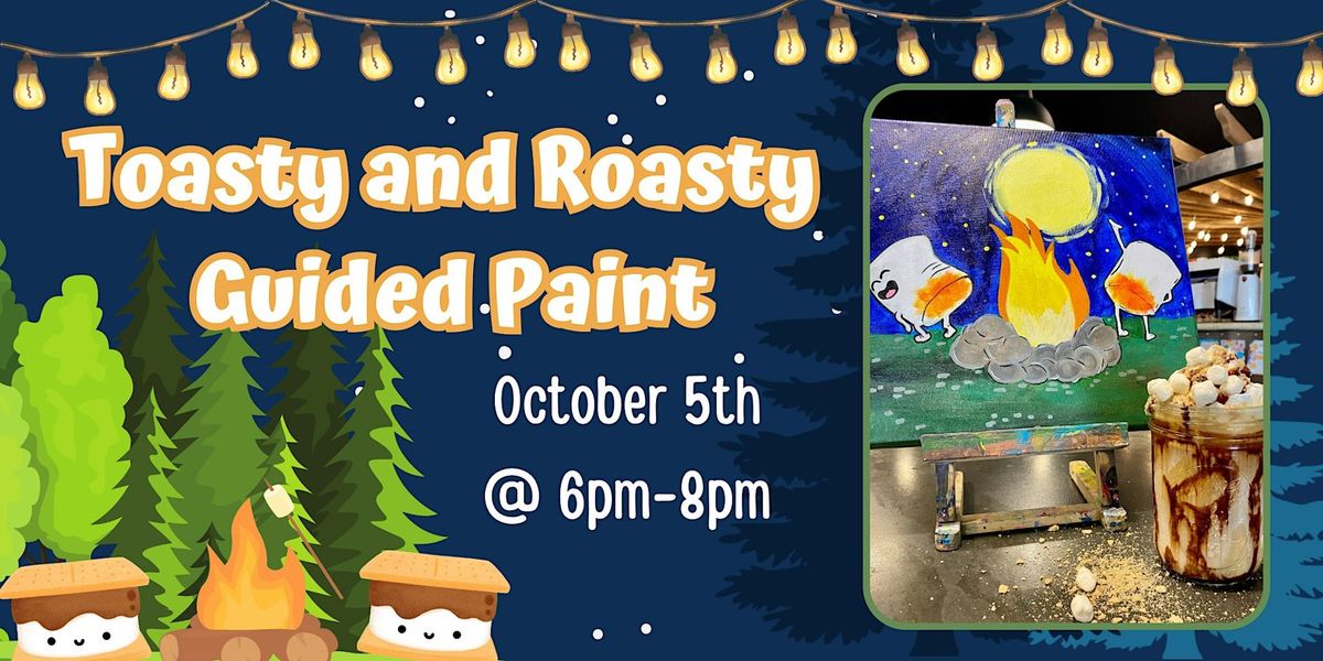 Roasty and Toasty Guided Paint