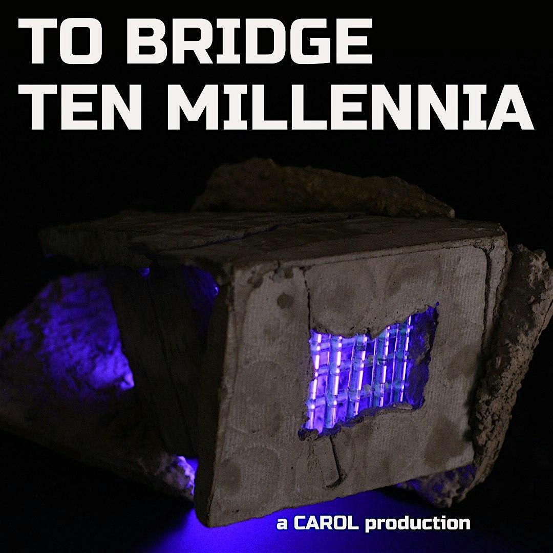 The Exponential Festival Presents: To Bridge Ten Millennia