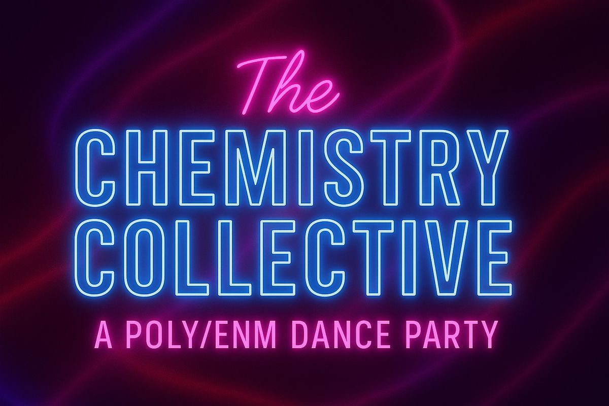 The Chemistry Collective: A poly\/ENM Dance Party