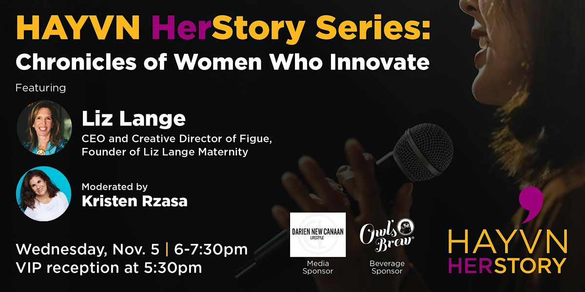 HAYVN HerStory: Liz Lange, CEO\/Creative Director: Figue