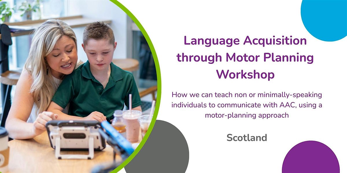Language Acquisition through Motor Planning (LAMP) Workshop - Scotland